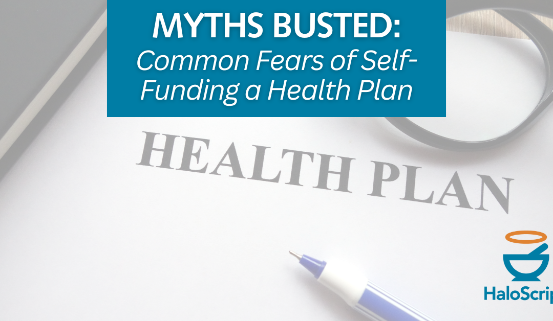 Myths Busted: Common Fears of Self-Funding a Health Plan