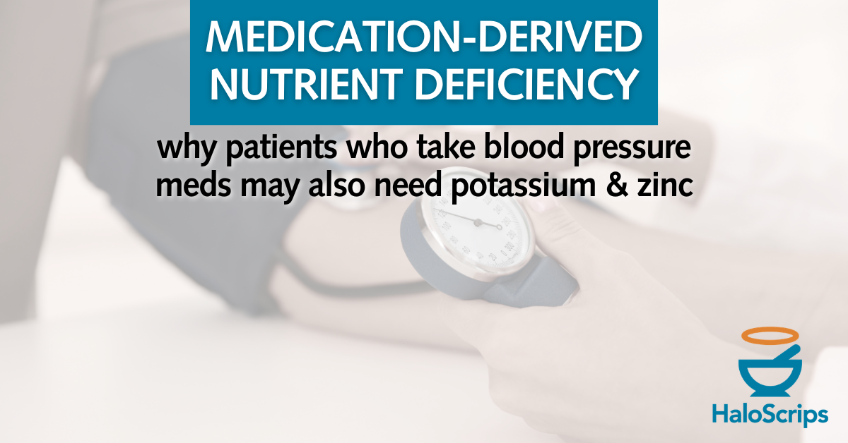 Title image for "medication-derived nutrient deficiencies: why patients on blood pressure medications may also need potassium and zinc"